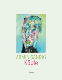 Abbildung von: Armin Sandig. Köpfe - Wallstein