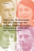 Cover: J&uuml;dische Studierende und Absolventen der Wiener Tier&auml;rztlichen Hochschule 1930 - 1947 - Wallstein