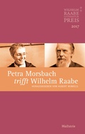 Cover: Petra Morsbach trifft Wilhelm Raabe - Wallstein