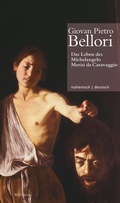Cover: Das Leben des Michelangelo Merisi da Caravaggio // La Vita di Michelangelo Merisi da Caravaggio - Wallstein