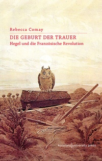 Enlarge image Cover: Die Geburt der Trauer - Konstanz University Press