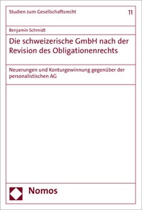 Abbildung von: Die schweizerische GmbH nach der Revision des Obligationenrechts - Nomos