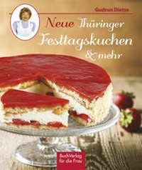 Abbildung von: Neue Thüringer Festtagskuchen & mehr - BuchVerlag Leipzig