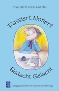 Cover: Passiert. Notiert. Bedacht. Gelacht. - Kadera-Verlag