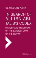 Cover: In Search of Ali ibn Abi Talib's Codex: History and Traditions of the Earliest Copy of the Qur'an (Foreword by James Piscatori) - Gerlach Press
