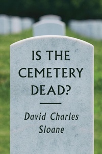 Bild: Is the Cemetery Dead? - University of Chicago Press