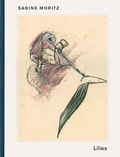 Cover: Sabine Moritz: Lillies And Objects - Heni Publishing