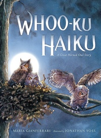 Abbildung von: Whoo-Ku Haiku: A Great Horned Owl Story - G.P.Putnam's Sons Books for Young Readers'