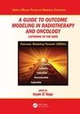 Cover: A Guide to Outcome Modeling In Radiotherapy and Oncology - CRC Press