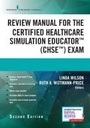 Cover: Review Manual for the Certified Healthcare Simulation Educator Exam - Springer Publishing Company