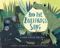 Enlarge image Cover: And the Bullfrogs Sing - Holiday House Inc