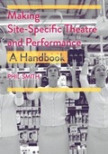 Cover: Making Site-Specific Theatre and Performance - Methuen Drama