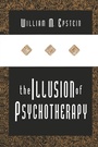 Cover: The Illusion of Psychotherapy - Routledge