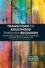 Cover: Transitions to Adulthood Through Recession - Routledge
