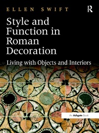 Enlarge image Cover: Style and Function in Roman Decoration - Routledge