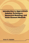 Cover: Introduction to Approximate Solution Techniques, Numerical Modeling, and Finite Element Methods - CRC Press