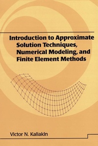 Enlarge image Cover: Introduction to Approximate Solution Techniques, Numerical Modeling, and Finite Element Methods - CRC Press