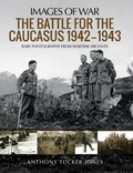 Cover: The Battle for the Caucasus, 1942-1943 - Pen & Sword Military