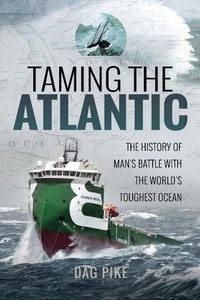 Enlarge image Cover: Taming the Atlantic - Pen & Sword Maritime