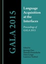 Cover: Language Acquisition at the Interfaces - Cambridge Scholars Publishing