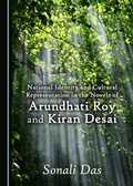 Cover: National Identity and Cultural Representation in the Novels of Arundhati Roy and Kiran Desai - Cambridge Scholars Publishing