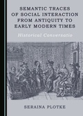 Cover: Semantic Traces of Social Interaction from Antiquity to Early Modern Times - Cambridge Scholars Publishing