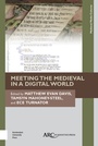 Cover: Meeting the Medieval in a Digital World - Arc Humanities Press