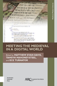 Abbildung von: Meeting the Medieval in a Digital World - Arc Humanities Press