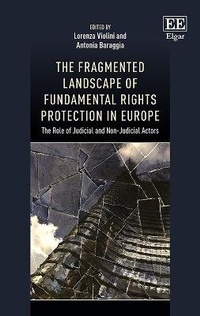 Enlarge image Cover: The Fragmented Landscape of Fundamental Rights Protection in Europe - Edward Elgar Publishing