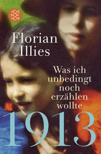 Abbildung von: 1913 - Was ich unbedingt noch erzählen wollte - Fischer Taschenbuch
