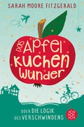 Cover: Das Apfelkuchenwunder oder Die Logik des Verschwindens - FISCHER Sauerl&auml;nder
