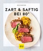 Cover: Zart & saftig bei 80° - Gräfe und Unzer