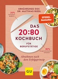 Cover: Das 20:80-Kochbuch f&uuml;r Berufst&auml;tige - Gr&auml;fe und Unzer
