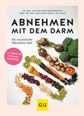 Cover: Abnehmen mit dem Darm - Gr&auml;fe und Unzer