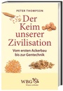 Cover: Der Keim unserer Zivilisation - wbg Academic in Herder