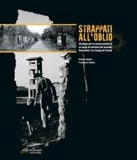 Abbildung von: Strappati all'oblio. Strategie per la conservazione di un luogo di memoria del secondo Novecento: l'ex Campo di Fossoli - Pristina Servare;Altralinea Edizioni
