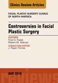 Cover: Controversies in Facial Plastic Surgery, An Issue of Facial Plastic Surgery Clinics of North America - Elsevier