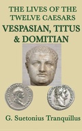 Cover: The Lives of the Twelve Caesars -Vespasian, Titus & Domitian- - SMK Books