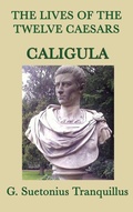 Cover: The Lives of the Twelve Caesars -Caligula- - SMK Books