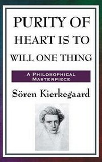 Enlarge image Cover: Purity of Heart Is to Will One Thing - A & D Publishing