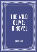 Cover: The Wild Olive: A Novel - Krill Press