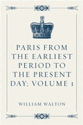 Cover: Paris from the Earliest Period to the Present Day; Volume 1 - Krill Press