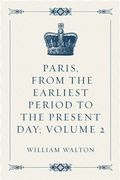 Cover: Paris, From the Earliest Period to the Present Day; Volume 2 - Krill Press