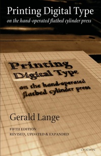 Enlarge image Cover: Printing Digital Type on the Hand-Operated Flatbed Cylinder Press - Chatwin Books