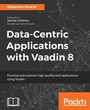 Cover: Data-Centric Applications with Vaadin 8 - Packt Publishing