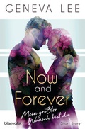 Cover: Now and Forever - Mein gr&ouml;&szlig;ter Wunsch bist du - Blanvalet