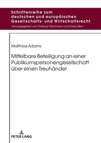 Abbildung von: Mittelbare Beteiligung an einer Publikumspersonengesellschaft über einen Treuhänder - Peter Lang Verlag