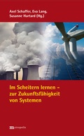 Cover: Im Scheitern lernen - zur Zukunftsf&auml;higkeit von Systemen - Metropolis