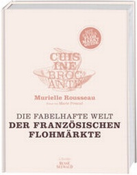 Abbildung von: Cuisine Brocante - Die fabelhafte Welt der französischen Flohmärkte - BusseSeewald