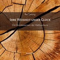 Cover: Ihre Weisheit unser Gl&uuml;ck - Rogreth Verlag